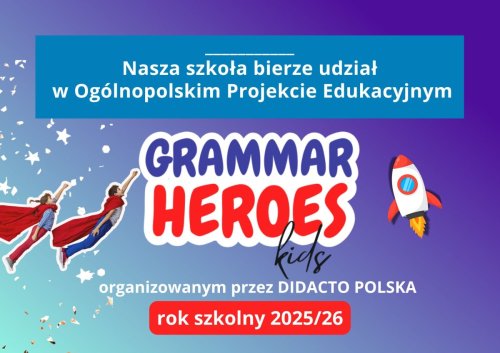 GRAMMAR HEROES 1 - ogólnopolski projekt edukacyjny