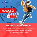 GRAMMAR HEROES 2 -  ogólnopolski projekt edukacyjny